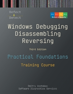 Practical Foundations of Windows Debugging, Disassembling, Reversing