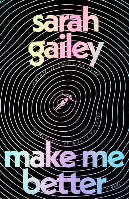 Make Me Better - Sarah Gailey