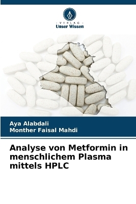 Analyse von Metformin in menschlichem Plasma mittels HPLC - Aya Alabdali, Monther Faisal Mahdi