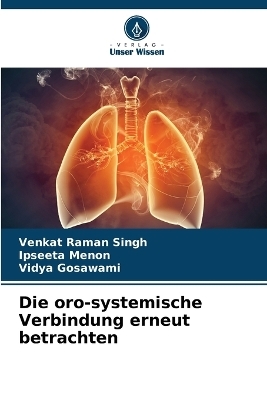 Die oro-systemische Verbindung erneut betrachten - Venkat Raman Singh, Ipseeta Menon, Vidya Gosawami
