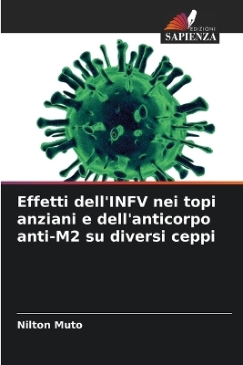 Effetti dell'INFV nei topi anziani e dell'anticorpo anti-M2 su diversi ceppi