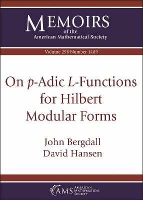 On $p$-Adic $L$-Functions for Hilbert Modular Forms - John Bergdall, David Hansen