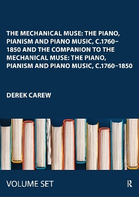 The Mechanical Muse: The Piano, Pianism and Piano Music, c.1760–1850 and The Companion to The Mechanical Muse: The Piano, Pianism and Piano Music, c.1760–1850