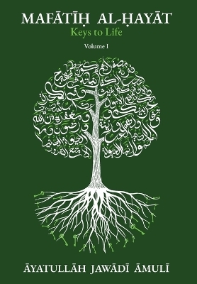 Mafātīḥ al-Ḥayāt Keys of Life, Vol. I