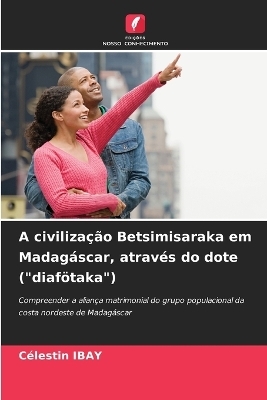 A civilização Betsimisaraka em Madagáscar, através do dote (
