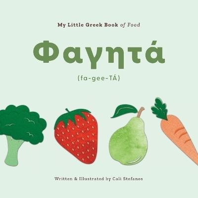 My Little Greek Book of Food - Cali Stefanos
