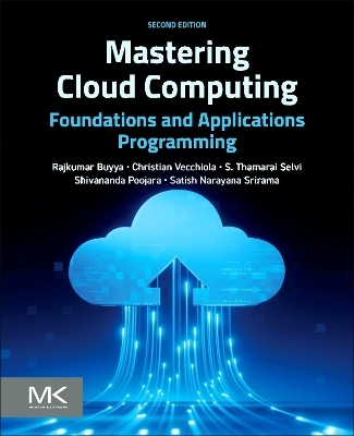 Mastering Cloud Computing - Rajkumar Buyya, Christian Vecchiola, S.Thamarai Selvi, Shivananda Poojara, Satish Narayana Srirama