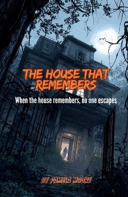 The House That Remembers
