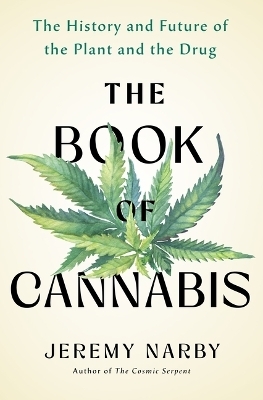The Book of Cannabis - Jeremy Narby
