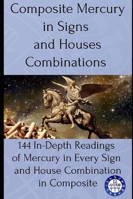 Composite Mercury in Signs and Houses Combinations - 12andus Astrology
