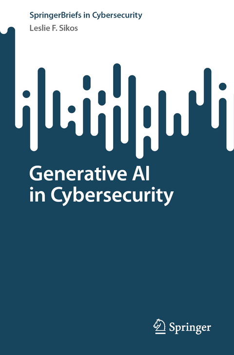 Generative AI in Cybersecurity - Leslie F. Sikos
