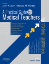 A Practical Guide for Medical Teachers - Dent, John A.; Harden, Ronald M.; Dent, John A.; Harden, Ronald M.
