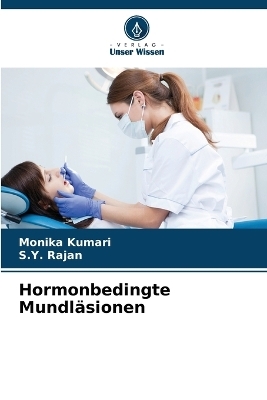 Hormonbedingte Mundl&auml;sionen - Monika Kumari, S Y Rajan