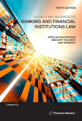 Everett and McCracken's Banking and Financial Institutions Law - Ann Wardrop, GJ Tolhurst, Sheelagh McCracken