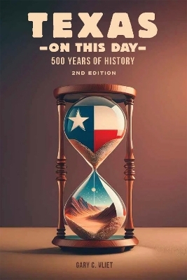 Texas on This Day - Gary C. Vliet