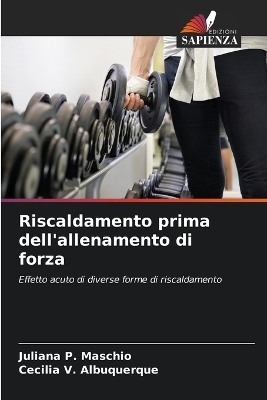 Riscaldamento prima dell'allenamento di forza - Juliana P Maschio, Cecilia V Albuquerque