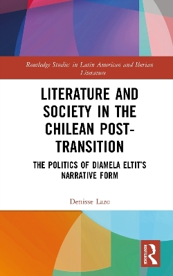 Literature and Society in the Chilean Post-Transition
