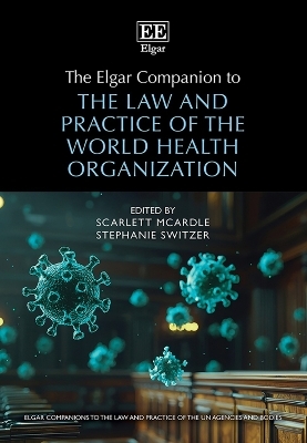The Elgar Companion to the Law and Practice of the World Health Organization