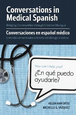 Conversations in Medical Spanish - Helen Ann Ortiz, Michelle G Vazquez