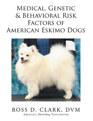 Medical, Genetic & Behavioral Risk Factors of American Eskimo Dogs