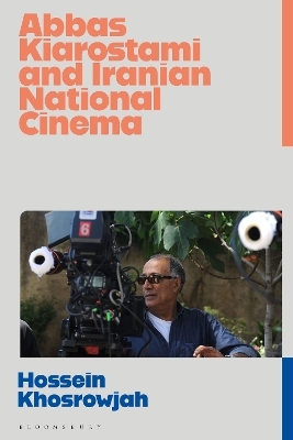 Abbas Kiarostami and Iranian National Cinema - Hossein Khosrowjah