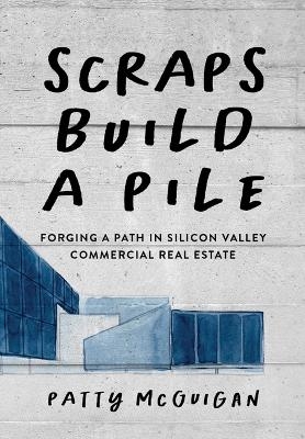 Scraps Build a Pile - Patty McGuigan