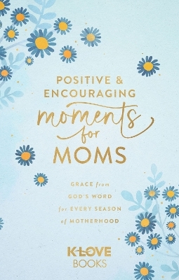 Positive and Encouraging Moments for Mom -  K-LOVE Books