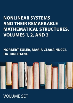 Nonlinear Systems and Their Remarkable Mathematical Structures, Volumes 1, 2, and 3 - 