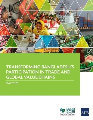 Transforming Bangladesh's Participation in Trade and Global Value Chains -  Asian Development Bank
