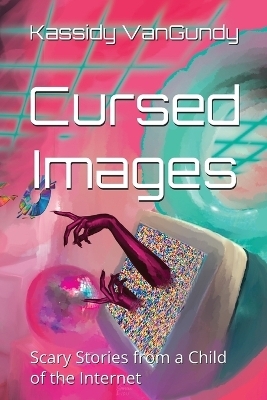 Cursed Images - Kassidy VanGundy