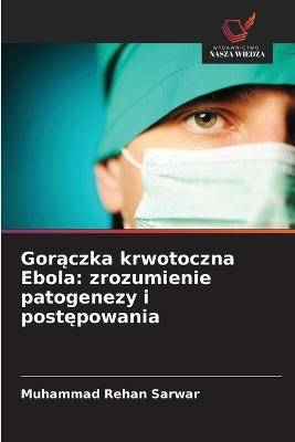 Gorączka krwotoczna Ebola - Muhammad Rehan Sarwar