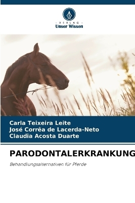 Parodontalerkrankung - Carla Teixeira Leite, Jos&eacute; Corr&ecirc;a de Lacerda-Neto, Cl&aacute;udia Acosta Duarte