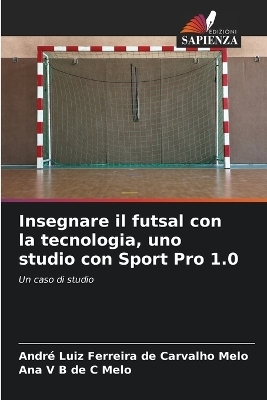 Insegnare il futsal con la tecnologia, uno studio con Sport Pro 1.0