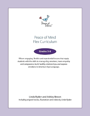 Peace of Mind Flex Curriculum Grades 5-8 - Linda Ryden, Ashley Brown