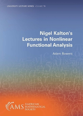 Nigel Kalton's Lectures in Nonlinear Functional Analysis - Adam Bowers