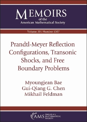 Prandtl-Meyer Reflection Configurations, Transonic Shocks, and Free Boundary Problems - Myoungjean Bae, Gui-Qiang G. Chen, Mikhail Feldman