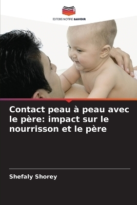 Contact peau &agrave; peau avec le p&egrave;re - Shefaly Shorey