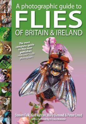 A Photographic Guide to Flies of Britain and Ireland - Steven Falk, Gail Ashton, Rory Dimond, Peter Creed