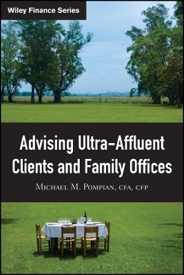 Advising Ultra–Affluent Clients and Family Offices