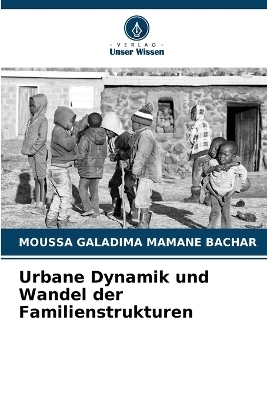 Urbane Dynamik und Wandel der Familienstrukturen - MOUSSA GALADIMA MAMANE BACHAR