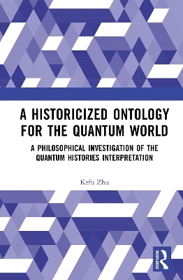 A Historicized Ontology for the Quantum World