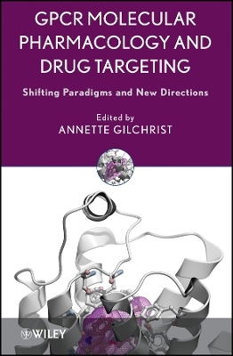 GPCR Molecular Pharmacology and Drug Targeting – ifting Paradigms and New Directions