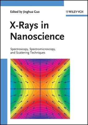 X&ndash;Rays in Nanoscience &ndash; Spectroscopy, Spectromicroscopy and Scattering Techniques - 