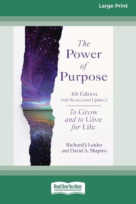 The Power of Purpose, 4th Edition - Richard J Leider, David A Shapiro