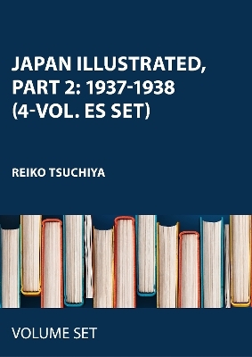 Japan Illustrated, Part 2: 1937-1938 (4-vol. ES set)