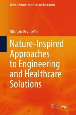 Nature-Inspired Approaches to Engineering and Healthcare Solutions - 