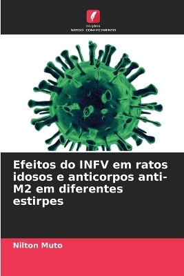 Efeitos do INFV em ratos idosos e anticorpos anti-M2 em diferentes estirpes - Nilton Muto