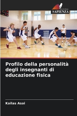 Profilo della personalità degli insegnanti di educazione fisica - Kailas Asai
