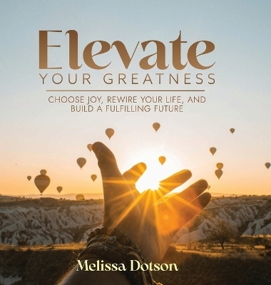 Elevate Your Greatness - Melissa Dotson