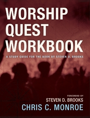 Worship Quest Workbook - Chris C Monroe